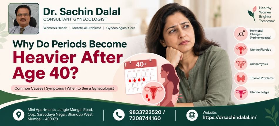 Dr Sachin Dalal | Gynecologist in Bhandup Mumbai Heavy Periods After 40 | Kaamwali Maid